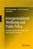 Giro Karacaoglu, Girol Karacaoglu, Anita King, Jacek Krawczyk, Jacek B Krawczyk, Jacek B. Krawczyk - Intergenerational Wellbeing and Public Policy