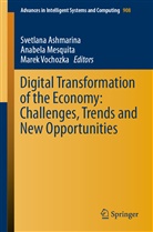 Svetlana Ashmarina, Anabel Mesquita, Anabela Mesquita, Marek Vochozka - Digital Transformation of the Economy: Challenges, Trends and New Opportunities