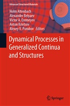 Victor A Eremeyev et al, Holm Altenbach, Alexande Belyaev, Alexander Belyaev, Victor A. Eremeyev, Anton Krivtsov... - Dynamical Processes in Generalized Continua and Structures
