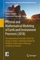 V. I. Karev, Vladimir Karev, Dmitr Klimov, Dmitry Klimov, Konstantin Pokazeev - Physical and Mathematical Modeling of Earth and Environment Processes (2018)