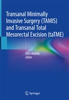 Sa Atallah, Sam Atallah - Transanal Minimally Invasive Surgery (TAMIS) and Transanal Total Mesorectal Excision (taTME)