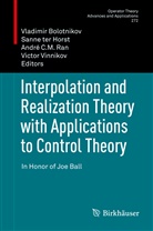 Vladimir Bolotnikov, André C M Ran et al, Andre Ran, André C. M. Ran, André C.M. Ran, Sann ter Horst... - Interpolation and Realization Theory with Applications to Control Theory