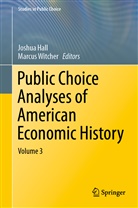 Joshu Hall, Joshua Hall, Witcher, Witcher, Marcus Witcher - Public Choice Analyses of American Economic History