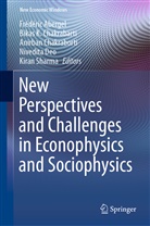 Frédéric Abergel, Bikas Chakrabarti, Bikas K Chakrabarti, Bikas K. Chakrabarti, Anirban Chakraborti, Anirban Chakraborti et al... - New Perspectives and Challenges in Econophysics and Sociophysics