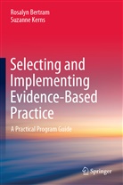 Rosaly Bertram, Rosalyn Bertram, Suzanne Kerns - Selecting and Implementing Evidence-Based Practice