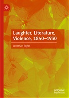 Jonathan Taylor - Laughter, Literature, Violence, 1840-1930