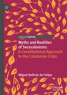 Miguel Beltrán de Felipe - Myths and Realities of Secessionisms