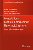 Fazelzadeh, S. Ahmad Fazelzadeh, Seyed Ahmad Fazelzadeh, Esmaea Ghavanloo, Esmaeal Ghavanloo, Hashe Rafii-Tabar... - Computational Continuum Mechanics of Nanoscopic Structures