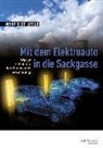 Winfried Wolf - Mit dem Elektroauto in die Sackgasse
