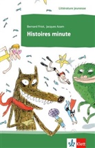 Jacques Azam, Bernard Friot - Histoires minute