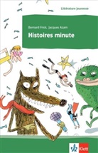Jacques Azam, Bernard Friot - Histoires minute