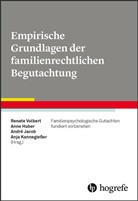 Ann Huber, Anne Huber, André Jacob, André Jacob u a, Anja Kannegießer, Anja Kannegiesser u a... - Empirische Grundlagen der familienrechtlichen Begutachtung