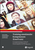 Theresa Fehn, Theresa u a Fehn, Sara Gessler, Sarah Geßler, Christin Köppe, Christina Köppe... - Training emotionaler Kompetenzen (EmoTrain), m. 1 CD-ROM