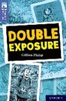 Gillian Philip, Philip Gillian, Euan Cook, Cook Euan - Oxford Reading Tree Treetops Reflect: Oxford Level 17: Double Exposure