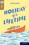 John Dougherty, Dougherty John, Robin Boyden, Boyden Robin - Oxford Reading Tree Treetops Reflect: Oxford Level 18: Holiday of a