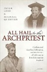 Peter Lake, Peter (University Distinguished Professor of Lake, Peter (University Distinguished Professor of History Lake, Lake Peter, Michael Questier, Michael (Research Professor Questier... - All Hail to the Archpriest