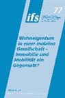 Hans-Pete Gatzweiler, Hans-Peter Gatzweiler, Björn M Kurzrock, Eduar Oswald, Eduard Oswald, Ul Pfeiffer... - Wohneigentum in einer mobilen Gesellschaft - Immoblie und Mobilität ein Gegensatz?