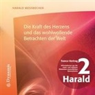 Harald Wessbecher - Die Kraft des Herzens und das wohlwollende Betrachten der Welt, 1 Audio-CD (Audiolibro)