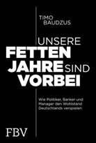 Timo Baudzus - Unsere fetten Jahre sind vorbei
