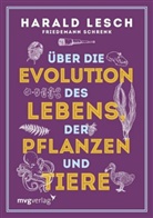 Harald Lesch, Friedemann Schrenk - Über die Evolution des Lebens, der Pflanzen und Tiere