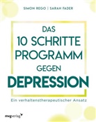 Sarah Fader, Simo Rego, Simon Rego - Das 10-Schritte-Programm gegen Depression