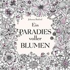 Johanna Basford - Ein Paradies voller Blumen: Ausmalbuch für Erwachsene