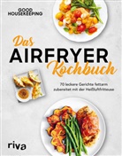 Good Housekeeping, Good Housekeeping, Good Housekeeping Institute, Good Housekeeping - Das Airfryer-Kochbuch