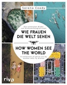Serena Coady - Wie Frauen die Welt sehen / How Women See the World