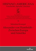 Sebastian Krumpel, Jan-Henrik Witthaus - Alexander von Humboldt - Zwischen Europa und Amerika