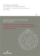 Janina Karolewski, Robert Langer, Michael Ursinus, Johannes Zimmermann - Transmission Processes of Religious Knowledge and Ritual Practice in Alevism between Innovation and Reconstruction