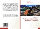 Khaoula Abrougui, Saye Chehaibi, Sayed Chehaibi - Aménagement, entretien, perceptions et paysage
