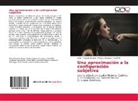 Juliet Fuentes Duque, Julieth Fuentes Duque, Carel Mir, Meliss Vásquez, Melissa Vásquez - Una aproximación a la configuración subjetiva