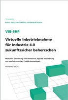 Waldema Becker, Waldemar Becker, Niel Biedermann, Niels Biedermann, Claas Blume, Claas u Blume... - ViB-SHP - Virtuelle Inbetriebnahme für Industrie 4.0 zukunftssicher beherrschen