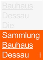 Pete Bernhard, Peter Bernhard, Torste Blume, Torsten Blume, Monik Markgraf, Monika u Markgraf... - Bauhaus Dessau: Die Sammlung