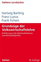 Hartwi Bartling, Hartwig Bartling, Frank Fichert, Fran Luzius, Franz Luzius - Grundzüge der Volkswirtschaftslehre