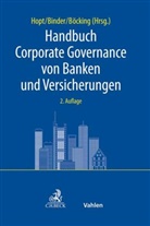 Jens-Hinric Binder, Jens-Hinrich Binder, Hans-Joachim Böcking, Hans-Joachim Böcking u a, Klaus J. Hopt - Handbuch Corporate Governance von Banken und Versicherungen