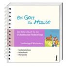 Mark Dutzschke, Marko Dutzschke, Mariett Giese, Marietta Giese, Beat Kiesewetter, Beatrice Kiesewetter... - Bei Gott zu Hause, Materialbuch - Familientage & Wochenkurs