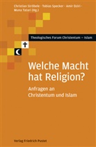 Ami Dziri, Amir Dziri, Amir Dziri u a, Tobia Specker, Tobias Specker, Christian Ströbele... - Welche Macht hat Religion?