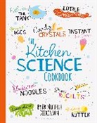 Dr. Michelle Dickinson, Michelle Dickinson - The Kitchen Science Cookbook
