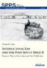 Thomas D Grant, Thomas D (Dr. ) Grant, Thomas D. Grant, Stephen M. Schwebel, Andrea Umland, Andreas Umland - International Law and the Post-Soviet Space II