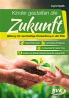 Ingrid Späth, Ingrid Späth, Sonja Thoenes - Kinder gestalten die Zukunft