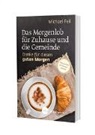 Michael Feil - Das Morgenlob für Zuhause und die Gemeinde