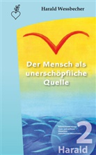 Harald Wessbecher - Der Mensch als unerschöpfliche Quelle