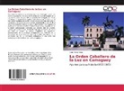 Karel Pérez Ariza - La Orden Caballero de la Luz en Camaguey