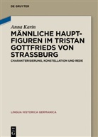 Anna Karin - Männliche Hauptfiguren im "Tristan" Gottfrieds von Straßburg