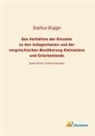 Sophus Bugge - Das Verhältnis der Etrusker zu den Indogermanen und der vorgriechischen Bevölkerung Kleinansiens und Griechenlands