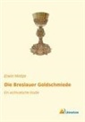 Erwin Hintze - Die Breslauer Goldschmiede