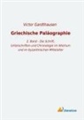 Victor Gardthausen - Griechische Paläographie
