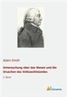 Adam Smith - Untersuchung über das Wesen und die Ursachen des Volkswohlstandes
