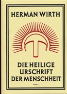 Herman Wirth - Die Heilige Urschrift der Menschheit